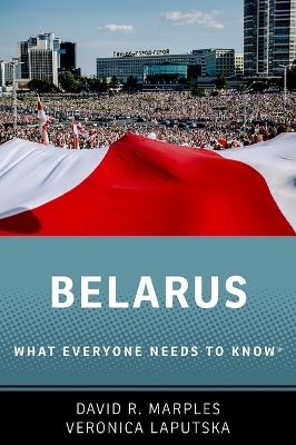 Belarus: What Everyone Needs to Know(R)