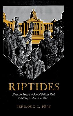 Riptides: How the Spread of Racial Policies Fuels Volatility in American States