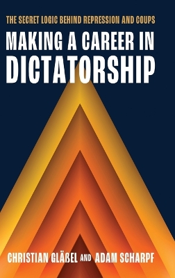 Making a Career in Dictatorship: The Secret Logic behind Repression and Coups