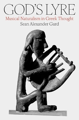 God's Lyre: Musical Naturalism in Greek Thought
