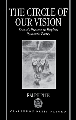 Circle of Our Vision: Dante's Presence in English Romantic Poetry
