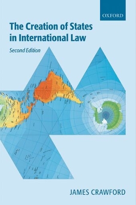Creation of States in International Law 2nd Revised edition