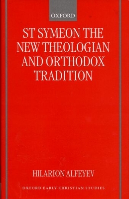 St Symeon the New Theologian and Orthodox Tradition