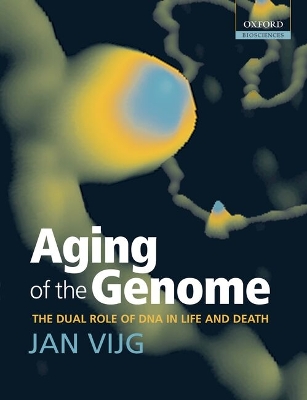 Aging of the Genome: The Dual Role of DNA in Life and Death illustrated edition