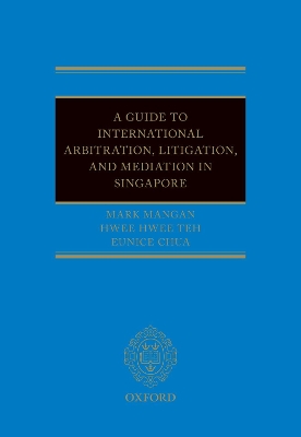 Guide to Int Arb, Litigation, and Mediation in Singapore