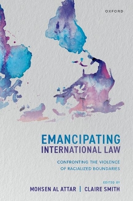 Emancipating International Law: Confronting the Violence of Racialized Boundaries