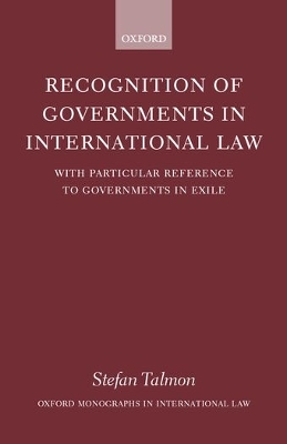 Recognition of Governments in International Law: With Particular Reference to Governments in Exile New edition