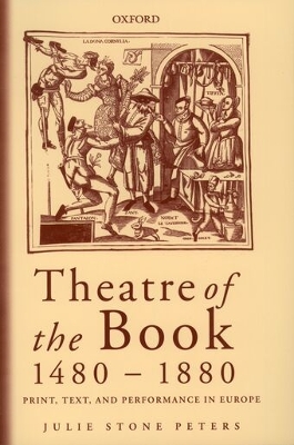 Theatre of the Book 1480-1880: Print, Text and Performance in Europe New edition