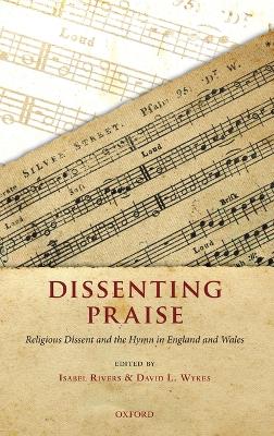 Dissenting Praise: Religious Dissent and the Hymn in England and Wales