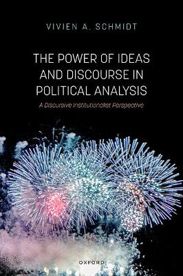Power of Ideas and Discourse in Political Analysis: A Discursive Institutionalist Perspective