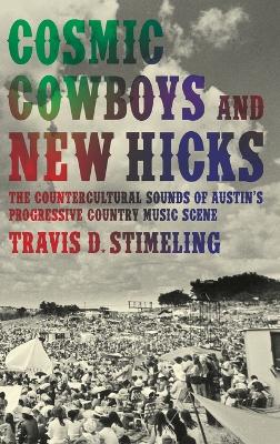 Cosmic Cowboys and New Hicks: The Countercultural Sounds of Austin's Progressive Country Music Scene