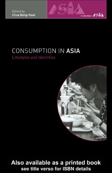 Consumption in Asia: Lifestyle and Identities