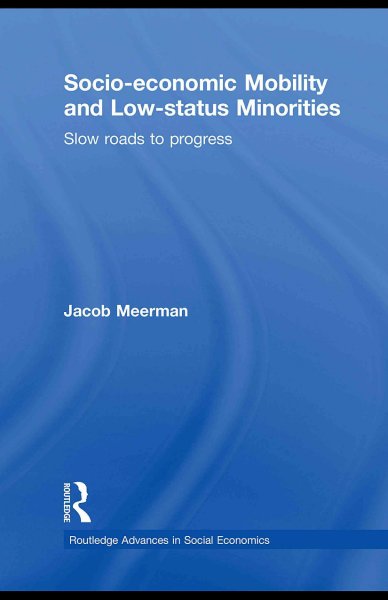 Socio-economic Mobility and Low-status Minorities: Slow roads to progress