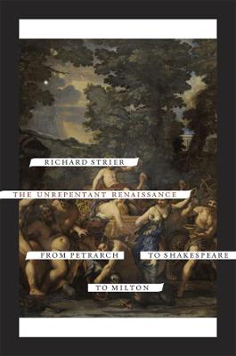 Unrepentant Renaissance: From Petrarch to Shakespeare to Milton