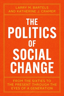 Politics of Social Change: From the Sixties to the Present Through the Eyes of a Generation