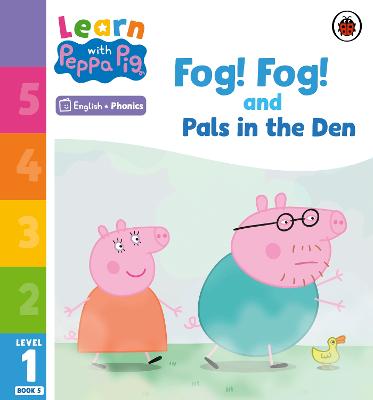 Learn with Peppa Phonics Level 1 Book 5   Fog! Fog! and In the Den (Phonics Reader)