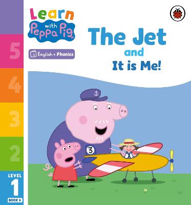 Learn with Peppa Phonics Level 1 Book 6   The Jet and It is Me! (Phonics Reader)