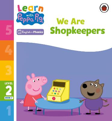 Learn with Peppa Phonics Level 2 Book 7   We Are Shopkeepers (Phonics Reader)