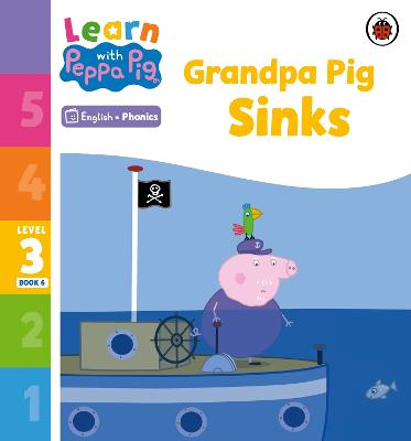 Learn with Peppa Phonics Level 3 Book 6   Grandpa Pig Sinks (Phonics Reader)