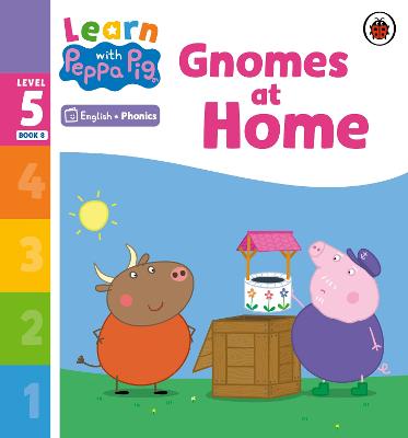 Learn with Peppa Phonics Level 5 Book 8   Gnomes at Home (Phonics Reader)