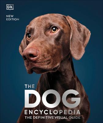Dog Encyclopedia: The Definitive Visual Guide