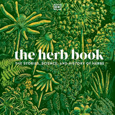 Herb Book: The Stories, Science, and History of Herbs