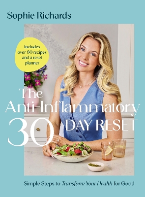 Anti-Inflammatory 30-day Reset: Simple Steps to Transform Your Health for Good