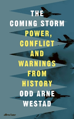 Coming Storm: Power, Conflict and Warnings from History