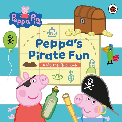 Peppa Pig: Peppas Pirate Fun: A lift-the-flap book