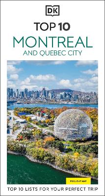 DK Top 10 Montreal and Quebec City: Top 10 lists for your perfect trip, plus an all-weather folded map