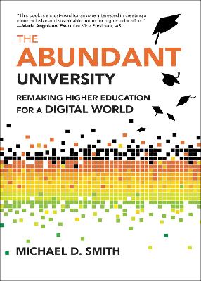 Abundant University: Remaking Higher Education for a Digital World