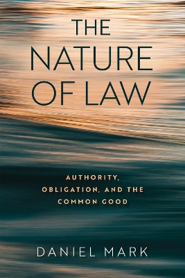 Nature of Law: Authority, Obligation, and the Common Good