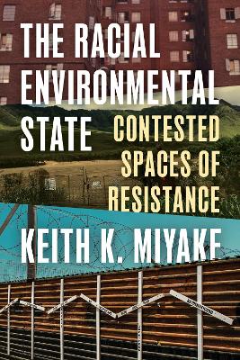 Racial Environmental State: Contested Spaces of Resistance
