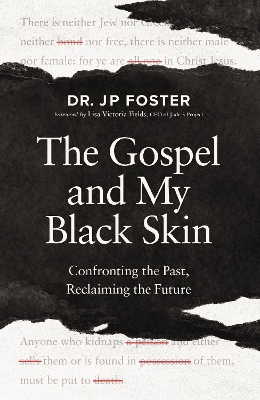 Gospel and My Black Skin: Confronting the Past, Reclaiming the Future