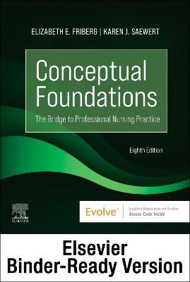 Conceptual Foundations - Binder Ready: the Bridge to Professional Nursing  Practice: The Bridge to Professional Nursing Practice 8th edition