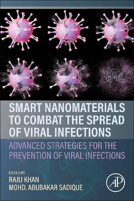 Smart Nanomaterials to Combat the Spread of Viral Infections: Advanced Strategies for the Prevention of Viral Infections