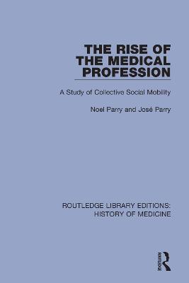 Rise of the Medical Profession: A Study of Collective Social Mobility