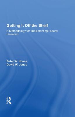 Getting It Off The Shelf: A Methodology for Implementing Federal Research