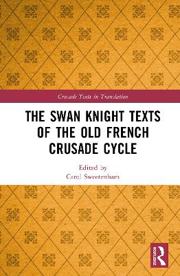 Swan Knight Texts of the Old French Crusade Cycle