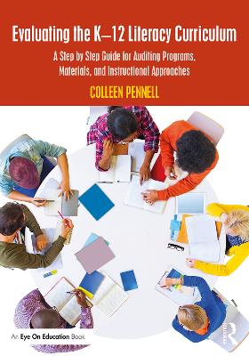 Evaluating the K12 Literacy Curriculum: A Step by Step Guide for Auditing Programs, Materials, and Instructional  Approaches