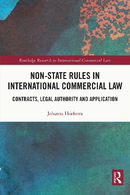 Non-State Rules in International Commercial Law: Contracts, Legal Authority and Application