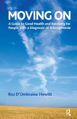 Moving On: A Guide to Good Health and Recovery for People with a Diagnosis of  Schizophrenia