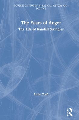 Years of Anger: The Life of Randall Swingler