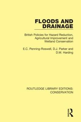 Floods and Drainage: British Policies for Hazard Reduction, Agricultural Improvement and Wetland  Conservation