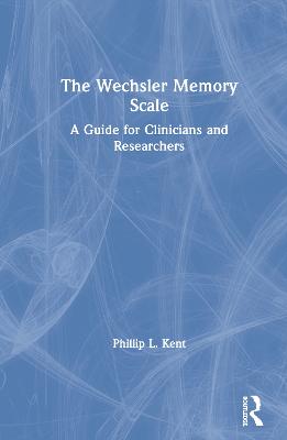 Wechsler Memory Scale: A Guide for Clinicians and Researchers