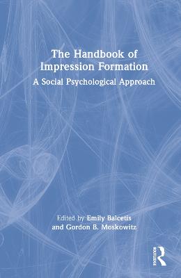 Handbook of Impression Formation: A Social Psychological Approach