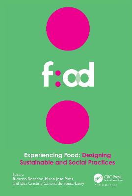 Experiencing Food: Designing Sustainable and Social Practices: Proceedings of the 2nd International Conference on Food Design and Food  Studies (EFOOD 2019), 28-30 November 2019, Lisbon, Portugal