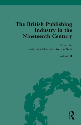 British Publishing Industry in the Nineteenth Century: Volume II: Publishing and Technologies of Production