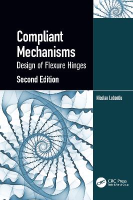 Compliant Mechanisms: Design of Flexure Hinges 2nd edition