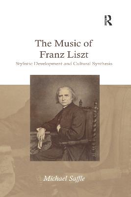 Music of Franz Liszt: Stylistic Development and Cultural Synthesis
